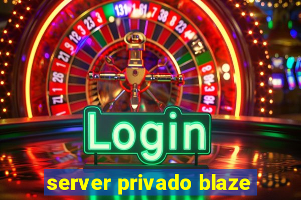 server privado blaze